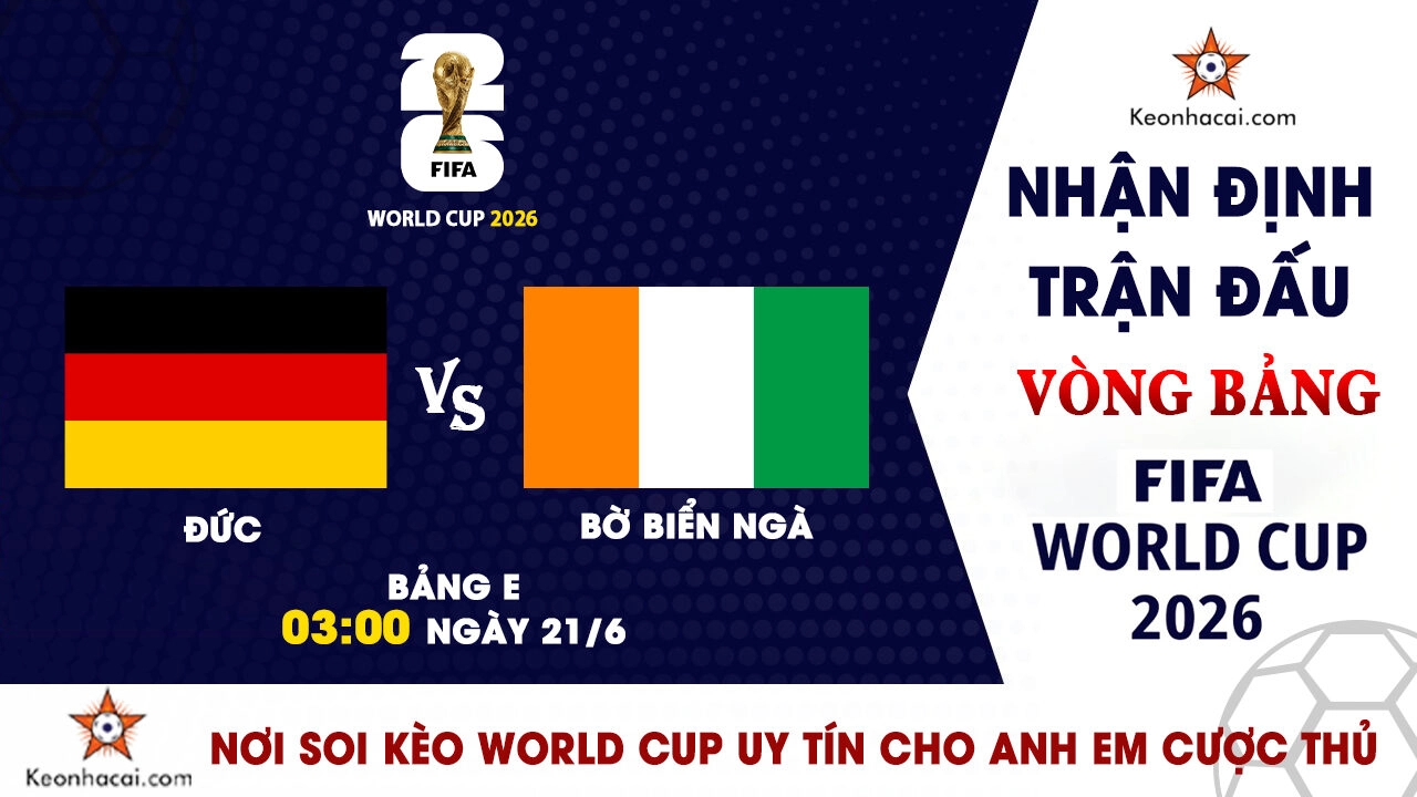 Nhận định trận đấu Đức vs Bờ Biển Ngà tại bảng E World Cup 2026